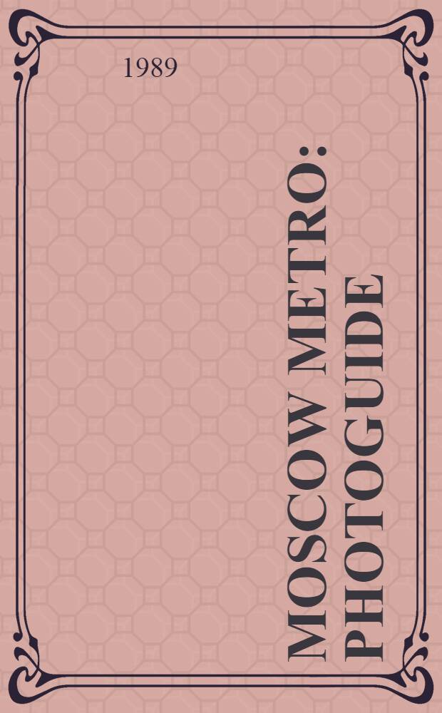 Moscow metro : Photoguide