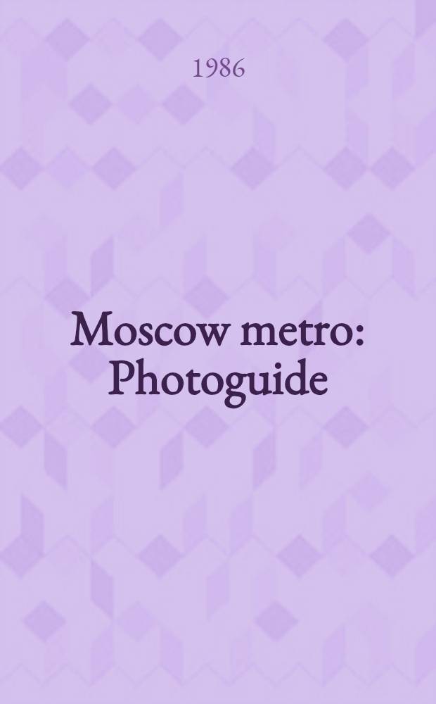 Moscow metro : Photoguide