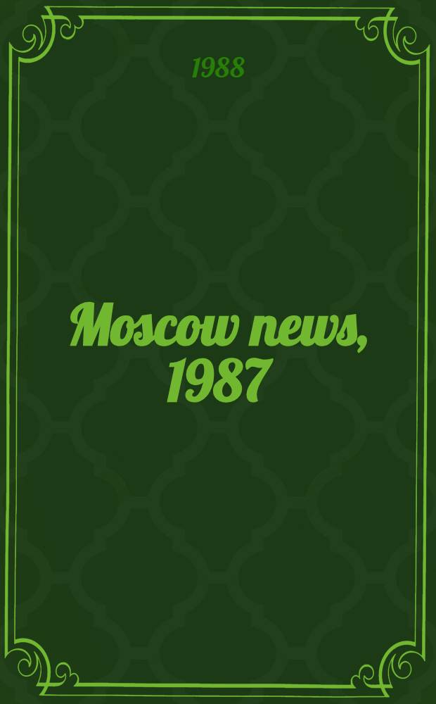 Moscow news, 1987