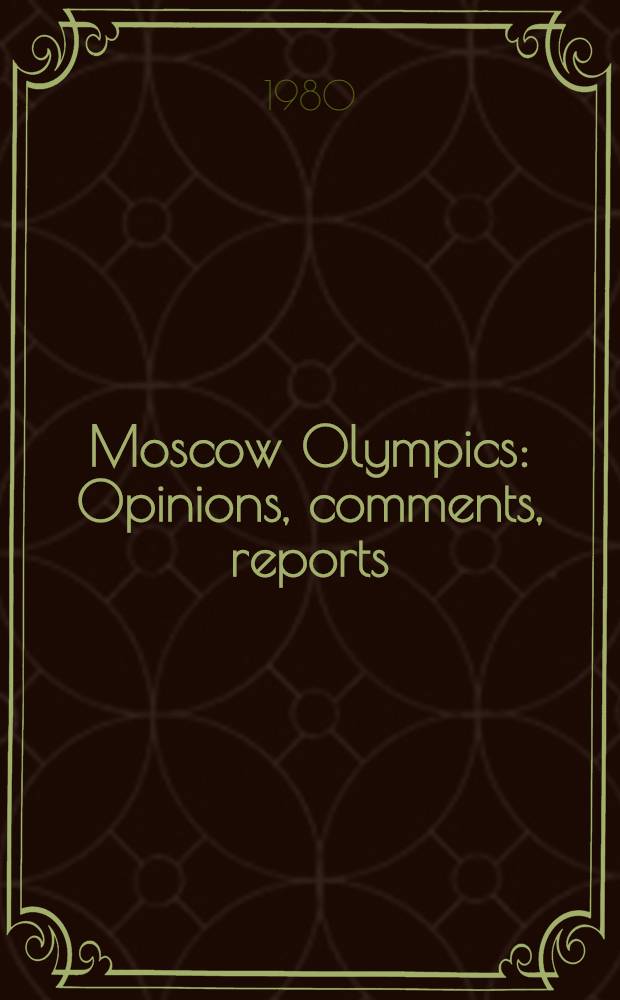 Moscow Olympics : Opinions, comments, reports