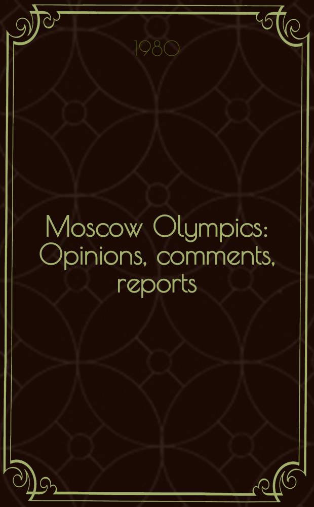 Moscow Olympics : Opinions, comments, reports