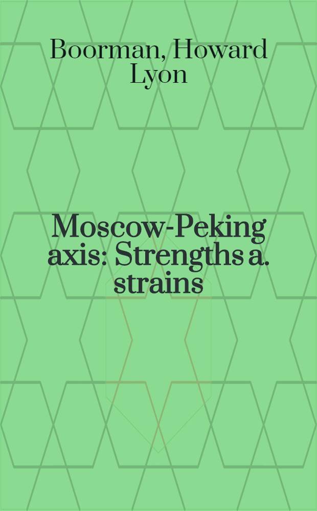 Moscow-Peking axis : Strengths a. strains