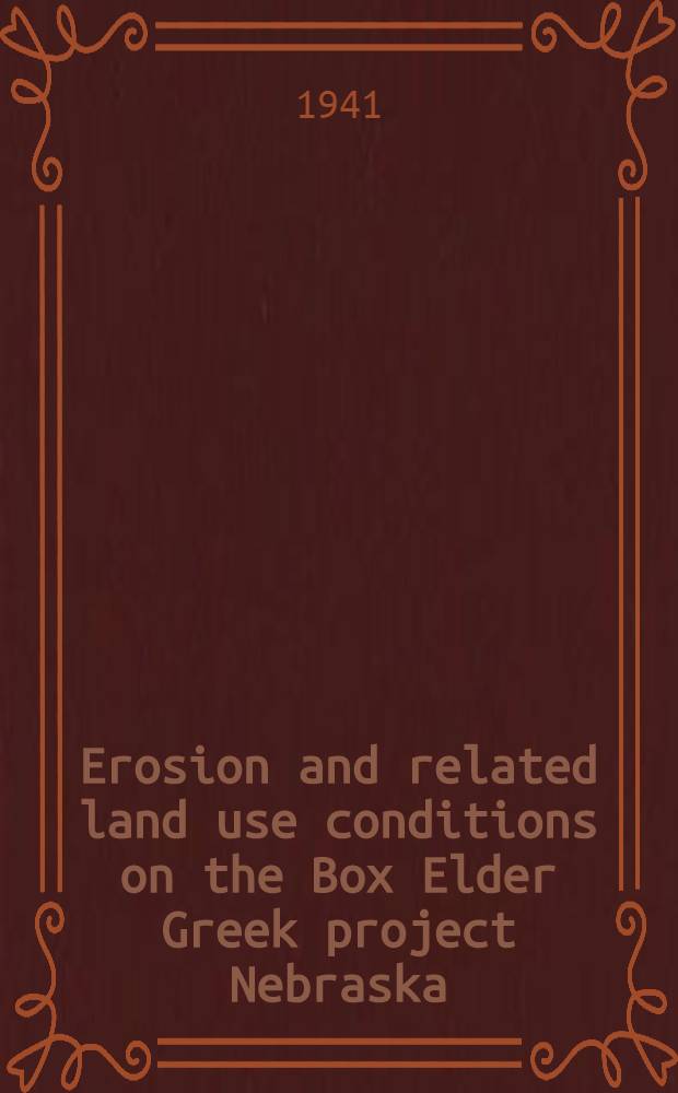 Erosion and related land use conditions on the Box Elder Greek project Nebraska