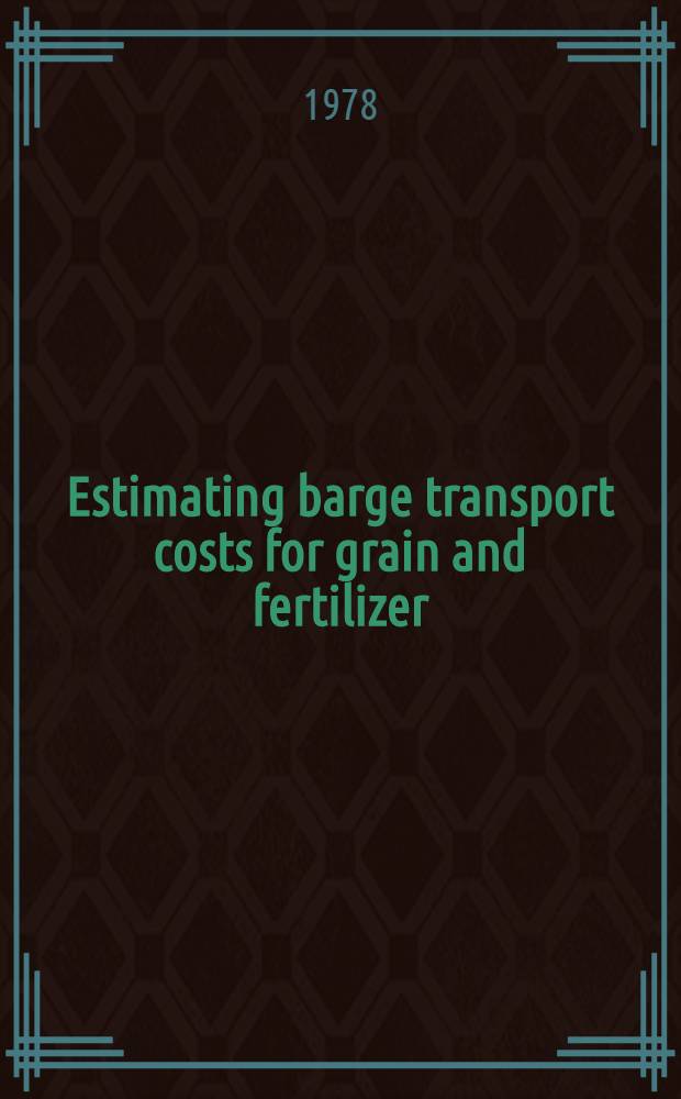 Estimating barge transport costs for grain and fertilizer