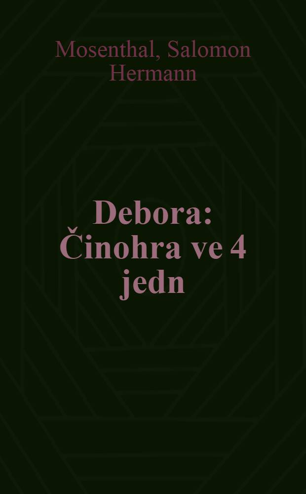 Debora : Činohra ve 4 jedn