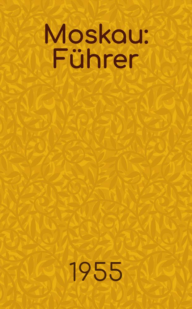 Moskau : Führer