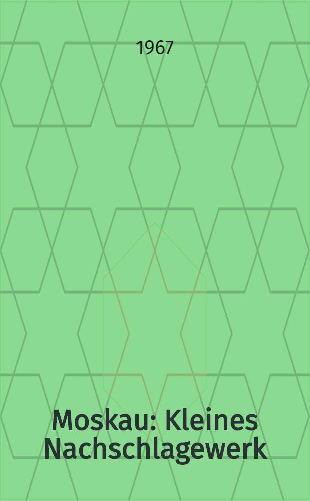 Moskau : Kleines Nachschlagewerk