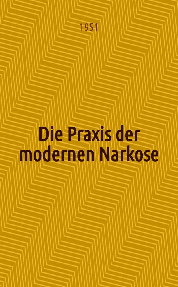 Die Praxis der modernen Narkose