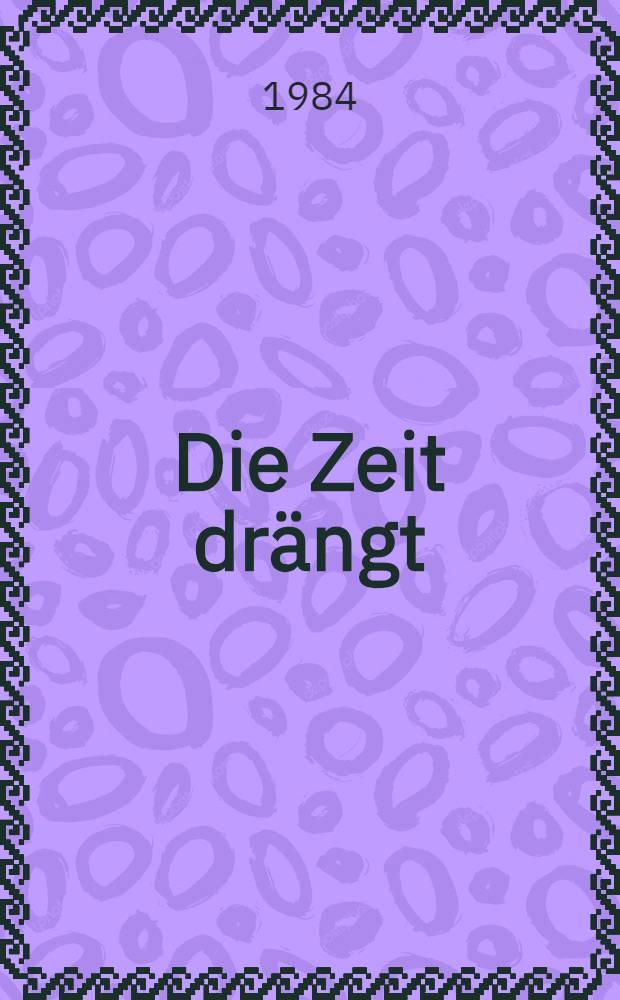Die Zeit drängt