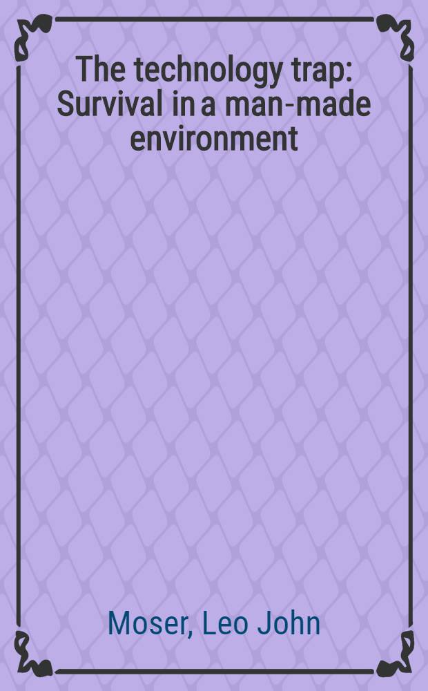 The technology trap : Survival in a man-made environment