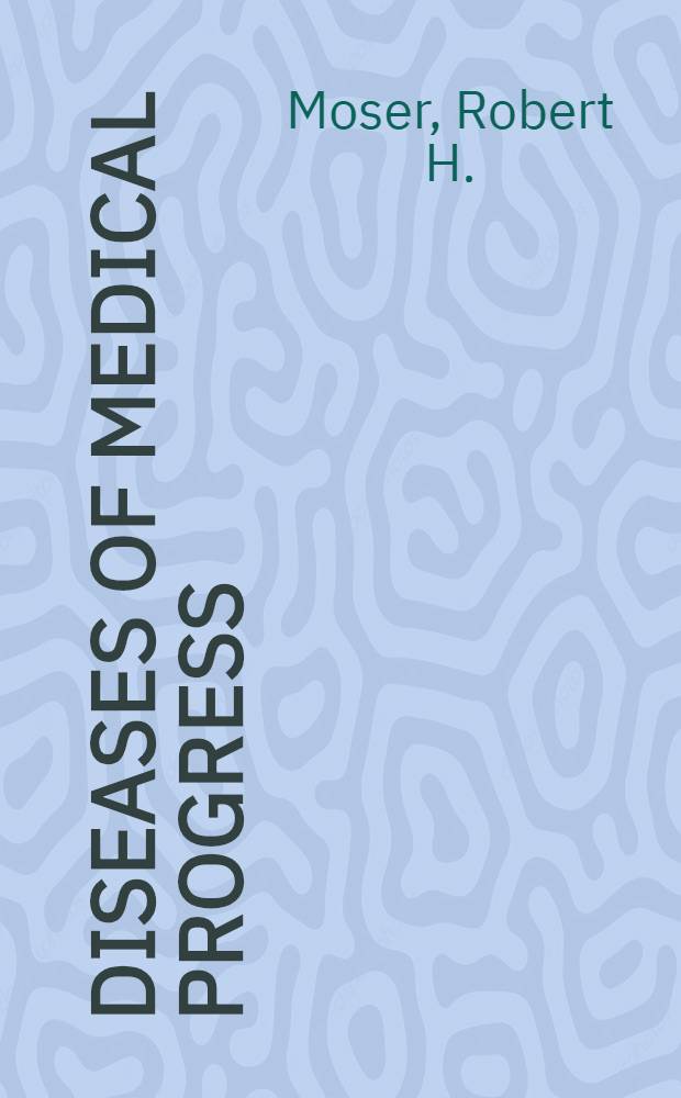 Diseases of medical progress; a contemporary analysis of illness produced by drugs and other therapeutic procedures