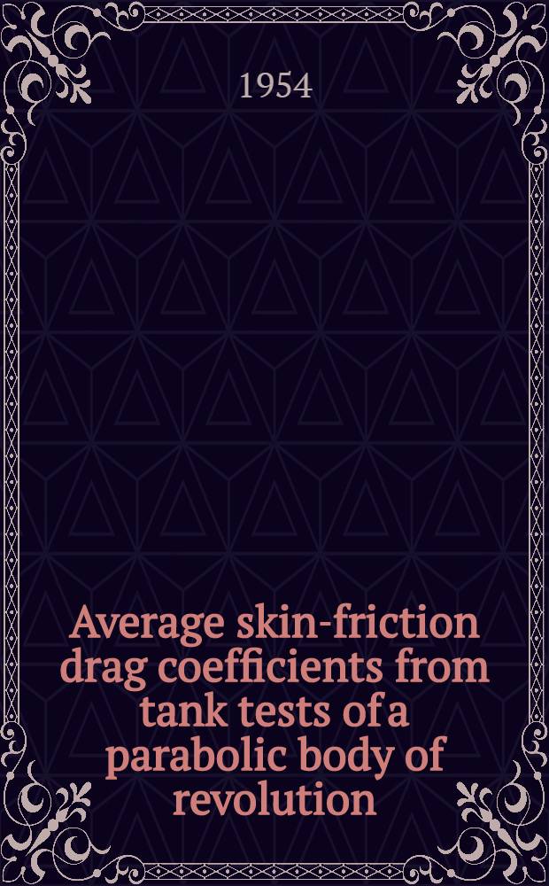 Average skin-friction drag coefficients from tank tests of a parabolic body of revolution (NACA RM-10)