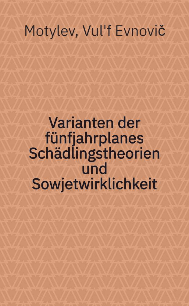 ... Varianten der fünfjahrplanes Schädlingstheorien und Sowjetwirklichkeit