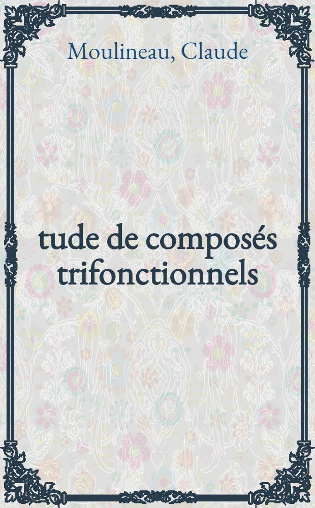 Étude de composés trifonctionnels: mécanismes et sélectivité de réactions des β-hydroxyesters de tert-butyle éthyléniques et de β, σ-dihydroxyesters de tert-butyle : Application aux synthèses sélectives de diènes et de σ-lactones aliphatiques : Article principal recouvrant en partie la thèse ... prés. à la Fac. des sciences de Paris
