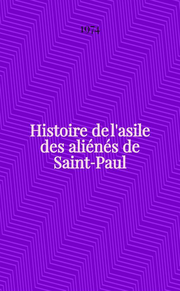 Histoire de l'asile des aliénés de Saint-Paul (Ile de la Réunion) : Thèse ..