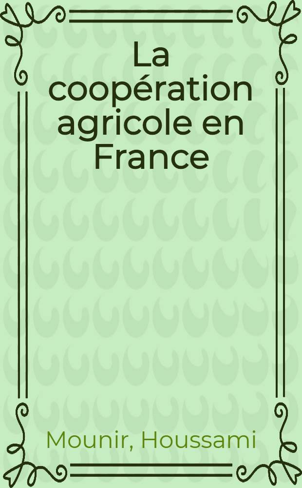 La coopération agricole en France : Thèse pour le doctorat ..
