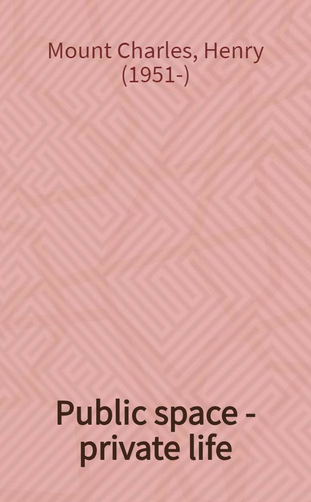 Public space - private life : A decade at State Castle