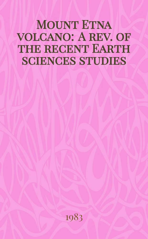 Mount Etna volcano : A rev. of the recent Earth sciences studies