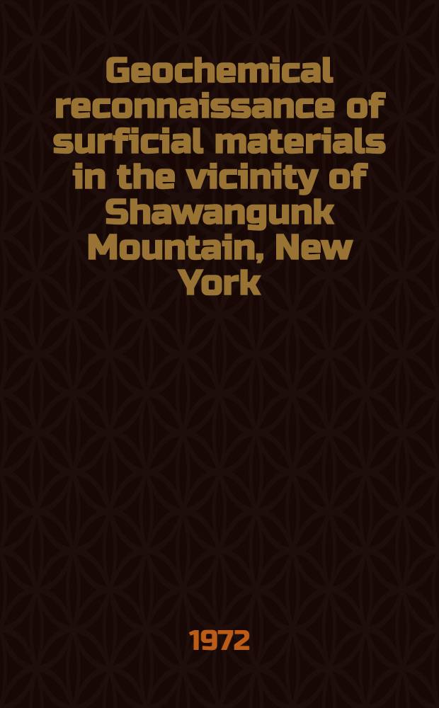 Geochemical reconnaissance of surficial materials in the vicinity of Shawangunk Mountain, New York