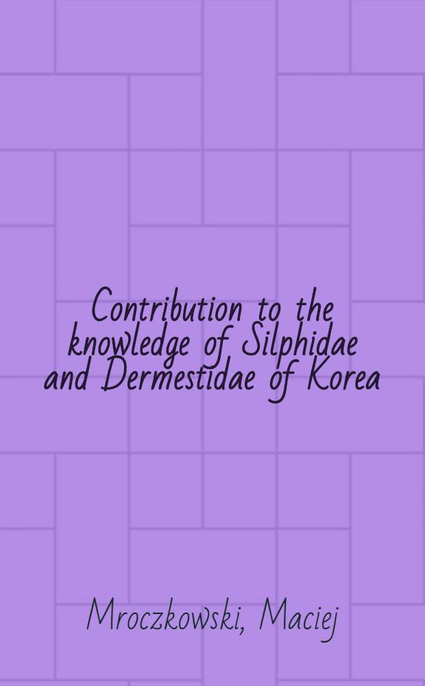 Contribution to the knowledge of Silphidae and Dermestidae of Korea (Coleoptera)