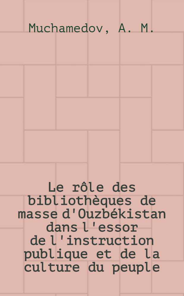 Le rôle des bibliothèques de masse d'Ouzbékistan dans l'essor de l'instruction publique et de la culture du peuple