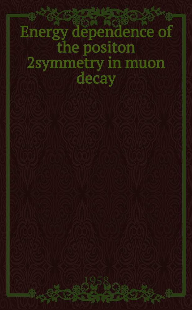 Energy dependence of the positon 2symmetry in muon decay