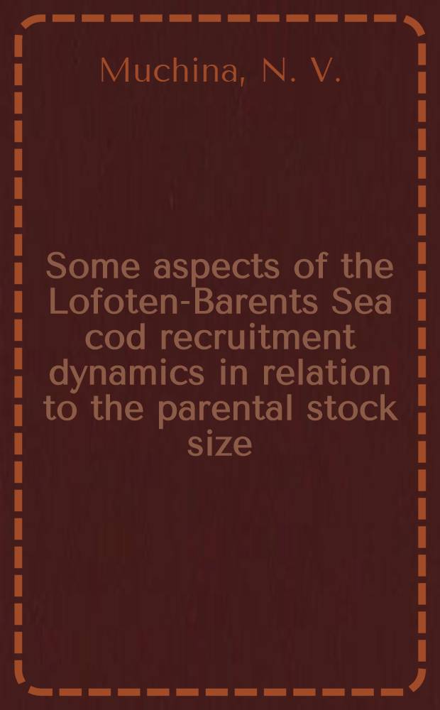 Some aspects of the Lofoten-Barents Sea cod recruitment dynamics in relation to the parental stock size