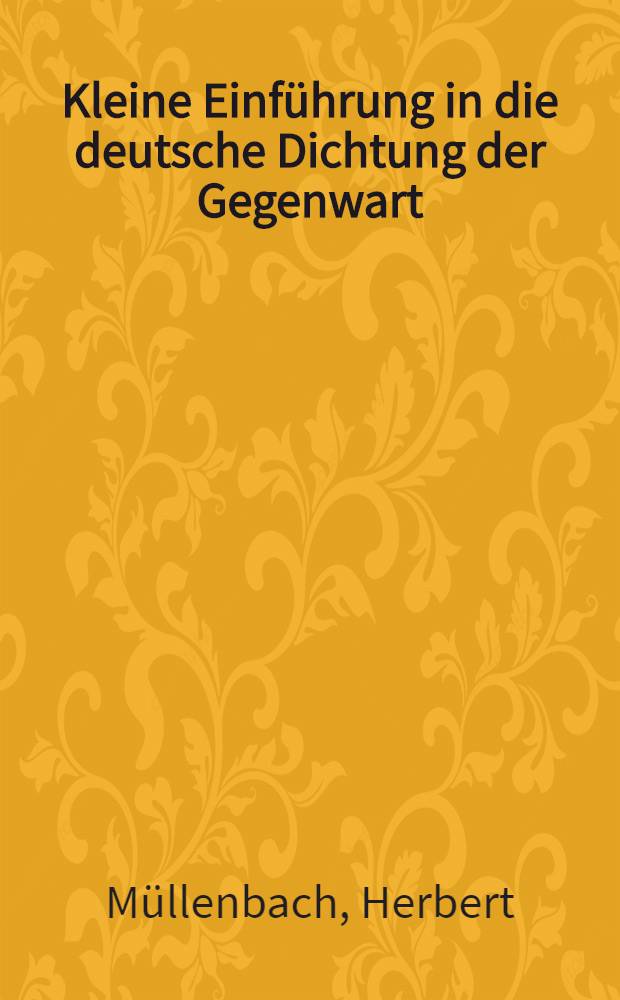 Kleine Einführung in die deutsche Dichtung der Gegenwart