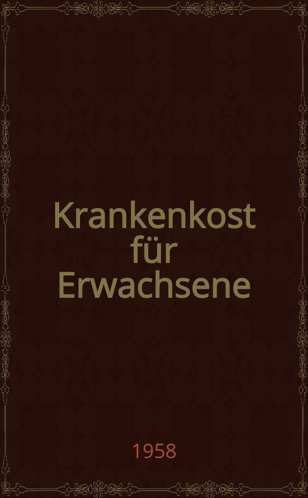 Krankenkost f&uuml;r Erwachsene : S&auml;uglinge und Kleinkinder