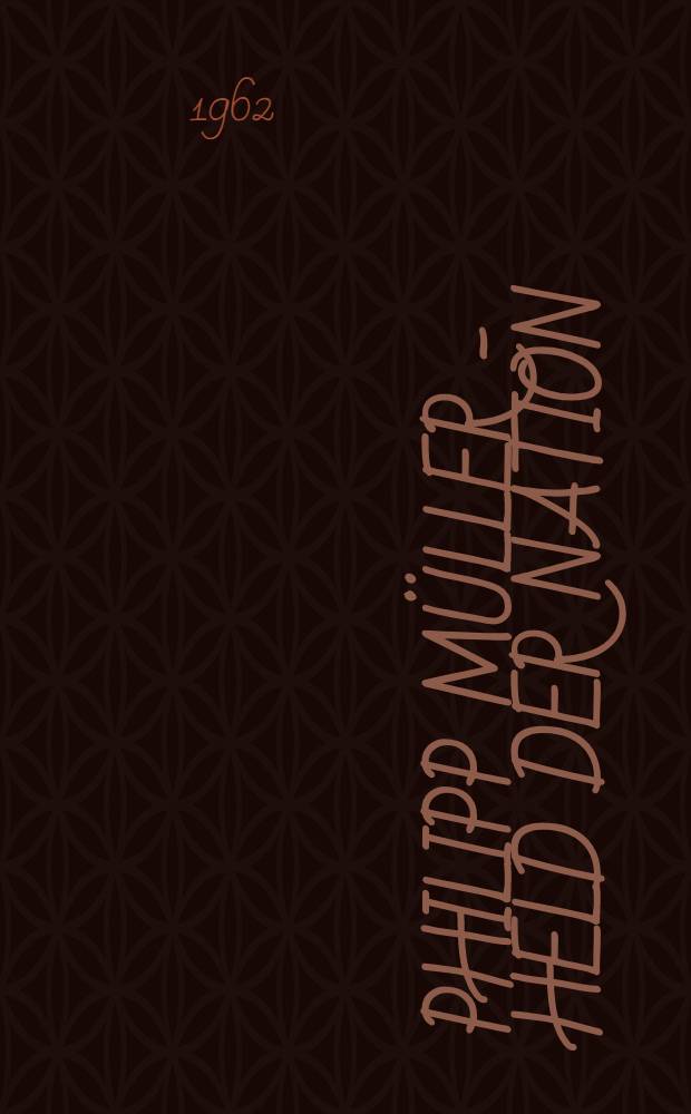 Philipp Müller - Held der Nation : Sammlung