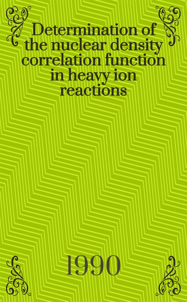 Determination of the nuclear density correlation function in heavy ion reactions