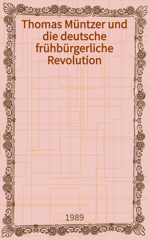 Thomas Müntzer und die deutsche frühbürgerliche Revolution : Empfehlende Bibliogr