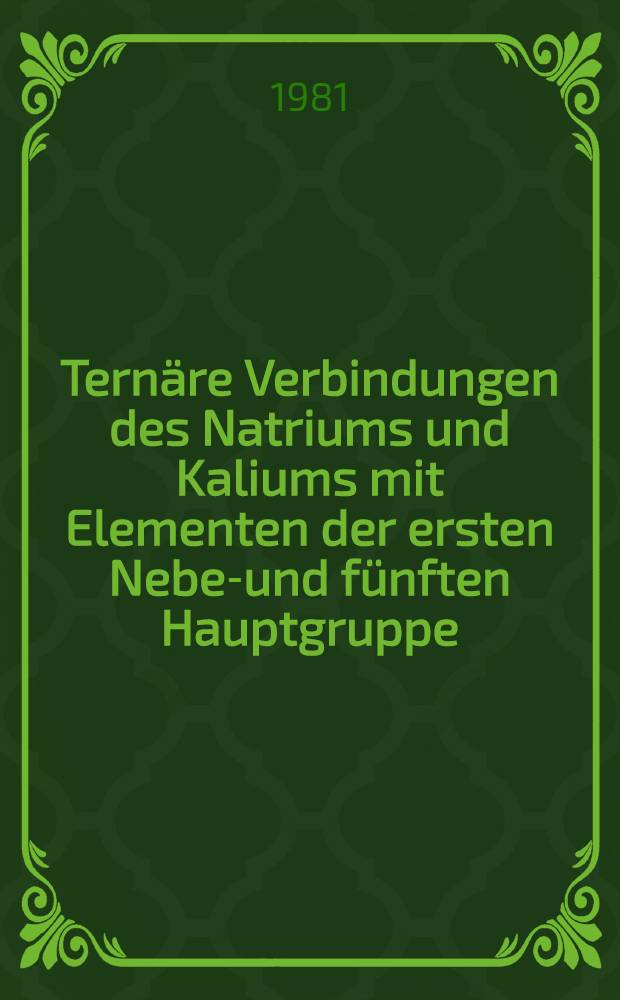 Ternäre Verbindungen des Natriums und Kaliums mit Elementen der ersten Neben- und fünften Hauptgruppe : Inaug.-Diss