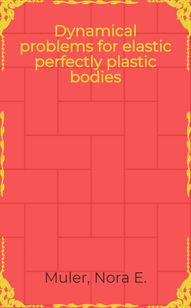 Dynamical problems for elastic perfectly plastic bodies