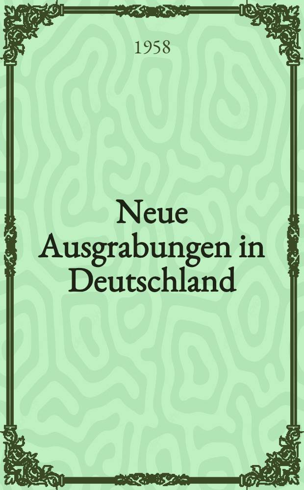 Neue Ausgrabungen in Deutschland