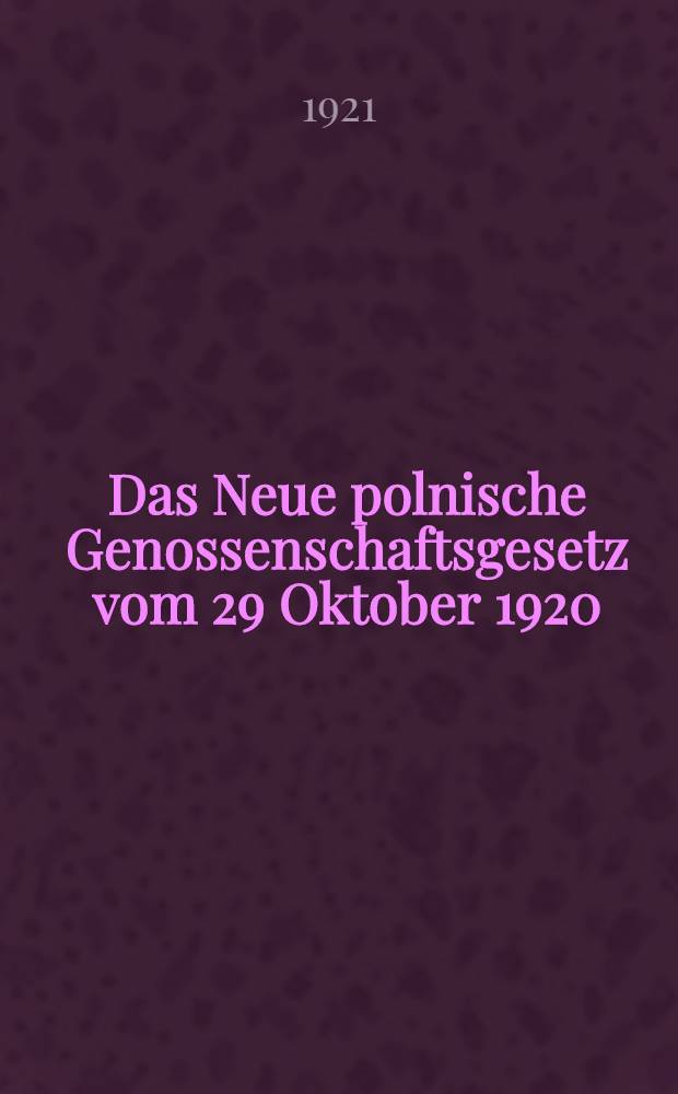 Das Neue polnische Genossenschaftsgesetz vom 29 Oktober 1920