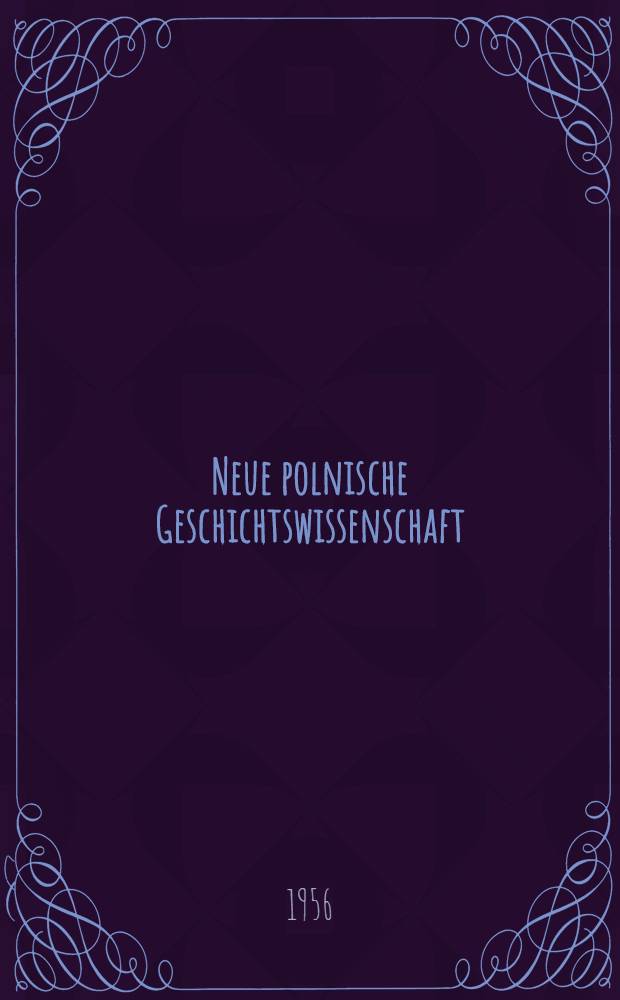 Neue polnische Geschichtswissenschaft : Ausätze und Studien