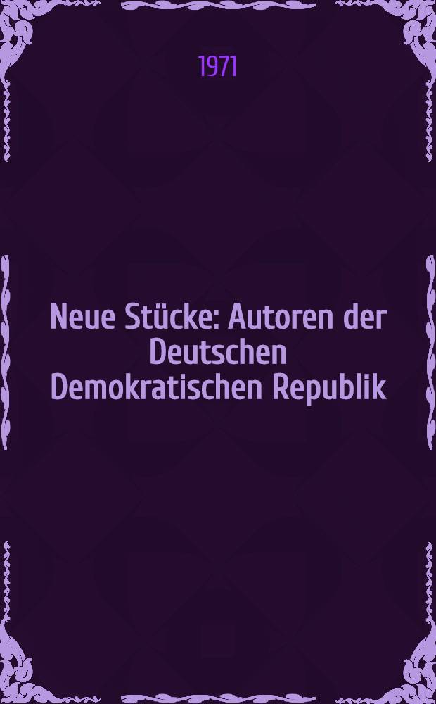 Neue Stücke : Autoren der Deutschen Demokratischen Republik