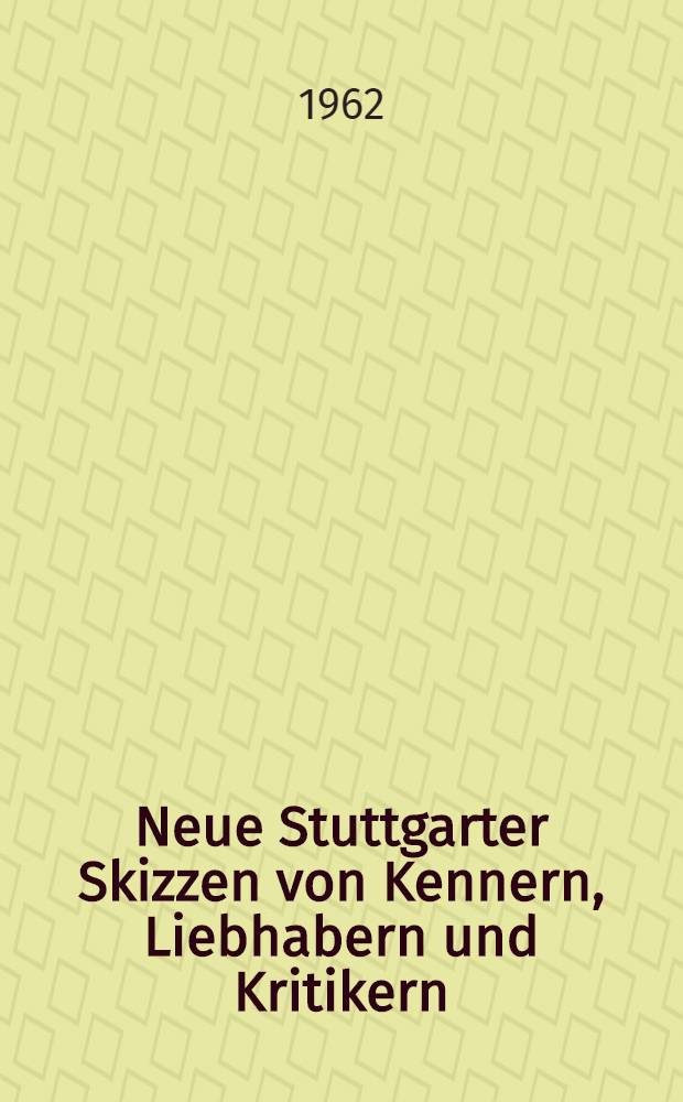 Neue Stuttgarter Skizzen von Kennern, Liebhabern und Kritikern : Album