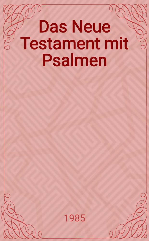 Das Neue Testament mit Psalmen