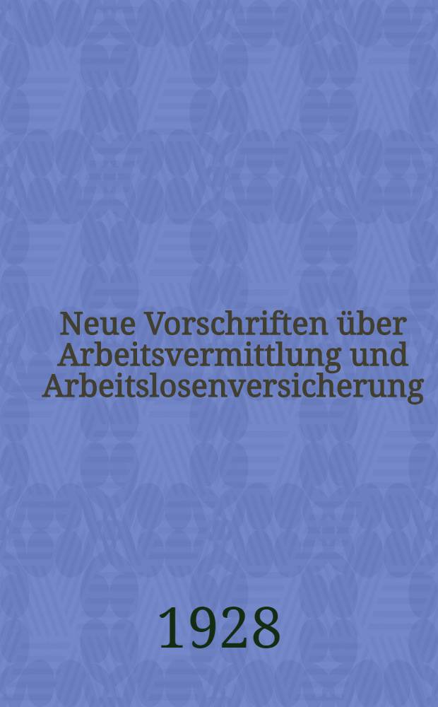 Neue Vorschriften über Arbeitsvermittlung und Arbeitslosenversicherung