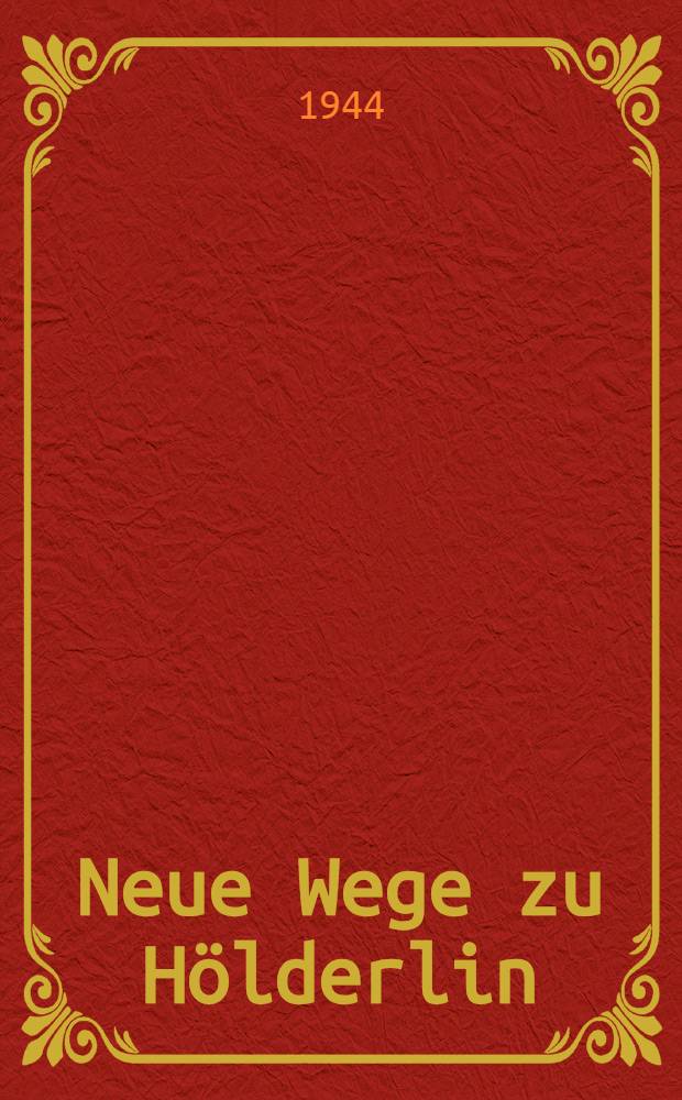 Neue Wege zu Hölderlin