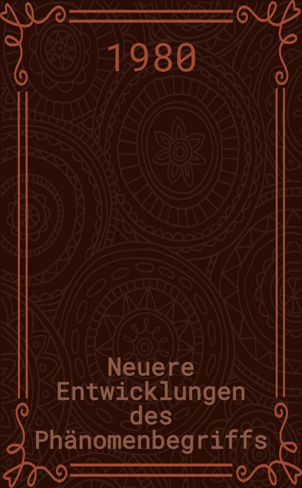 Neuere Entwicklungen des Phänomenbegriffs