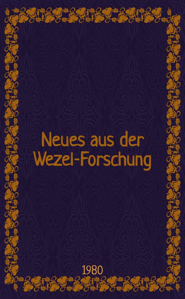Neues aus der Wezel-Forschung
