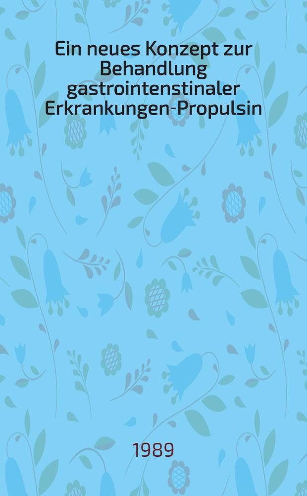 Ein neues Konzept zur Behandlung gastrointenstinaler Erkrankungen-Propulsin