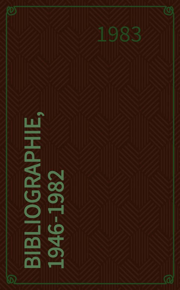 Bibliographie, 1946-1982