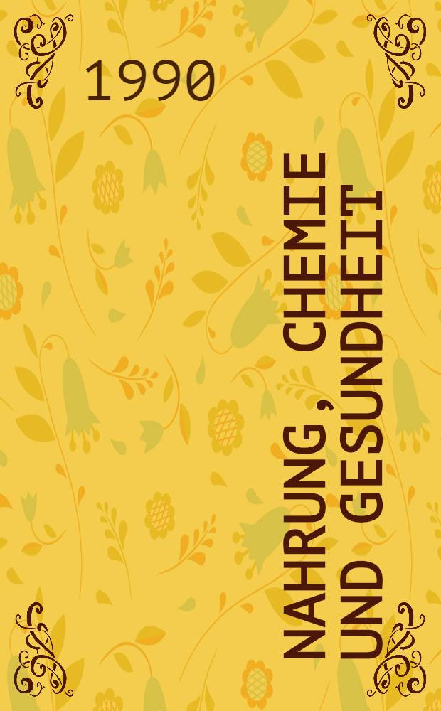 Nahrung, Chemie und Gesundheit