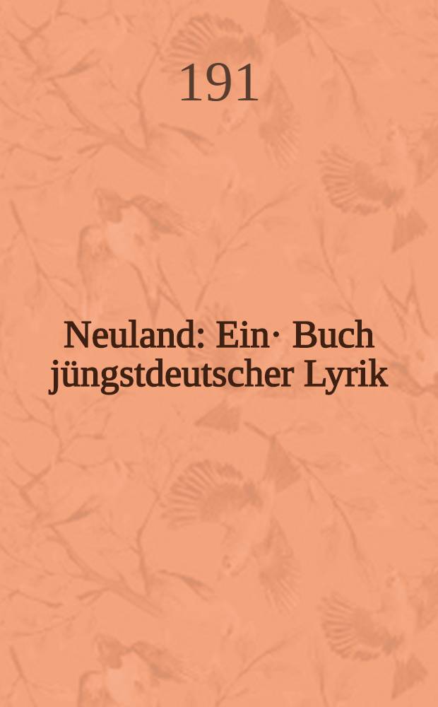 Neuland : Ein· Buch jüngstdeutscher Lyrik