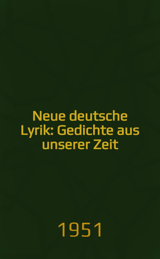 Neue deutsche Lyrik : Gedichte aus unserer Zeit