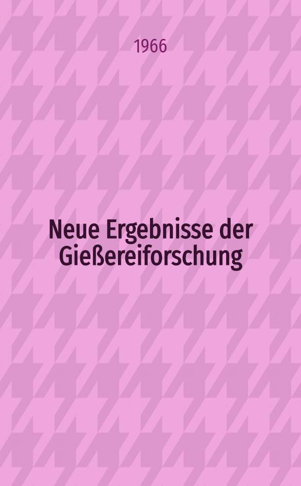 Neue Ergebnisse der Gießereiforschung : Sammlung
